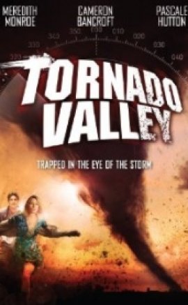Kasırga Vadisi – Tornado Valley izle